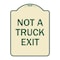 Signmission Designer Series Not Truck Exit, Tan & Green Heavy-Gauge Aluminum Sign, 18" L, 24" H, TG-1824-23548 A-DES-TG-1824-23548 - alternate 1